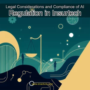 Read more about the article Legal Considerations and Compliance of AI Regulation in Insurtech