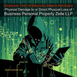 Read more about the article Employee Theft of Electronic Data Is Not Direct Physical Damage to or Direct Physical Loss of Business Personal Property  Zelle LLP