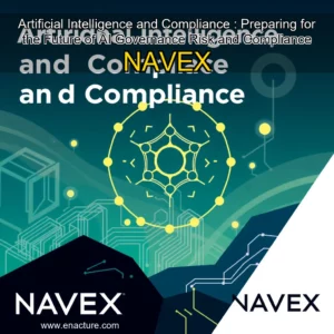 Read more about the article Artificial Intelligence and Compliance : Preparing for the Future of AI Governance  Risk  and Compliance  NAVEX