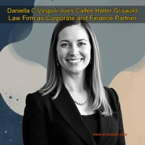 Read more about the article Daniella C  Vespoli Joins Calfee  Halter  Griswold Law Firm as Corporate and Finance Partner