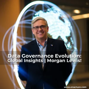 Read more about the article Data Governance Evolution: Global Insights | Morgan Lewis!