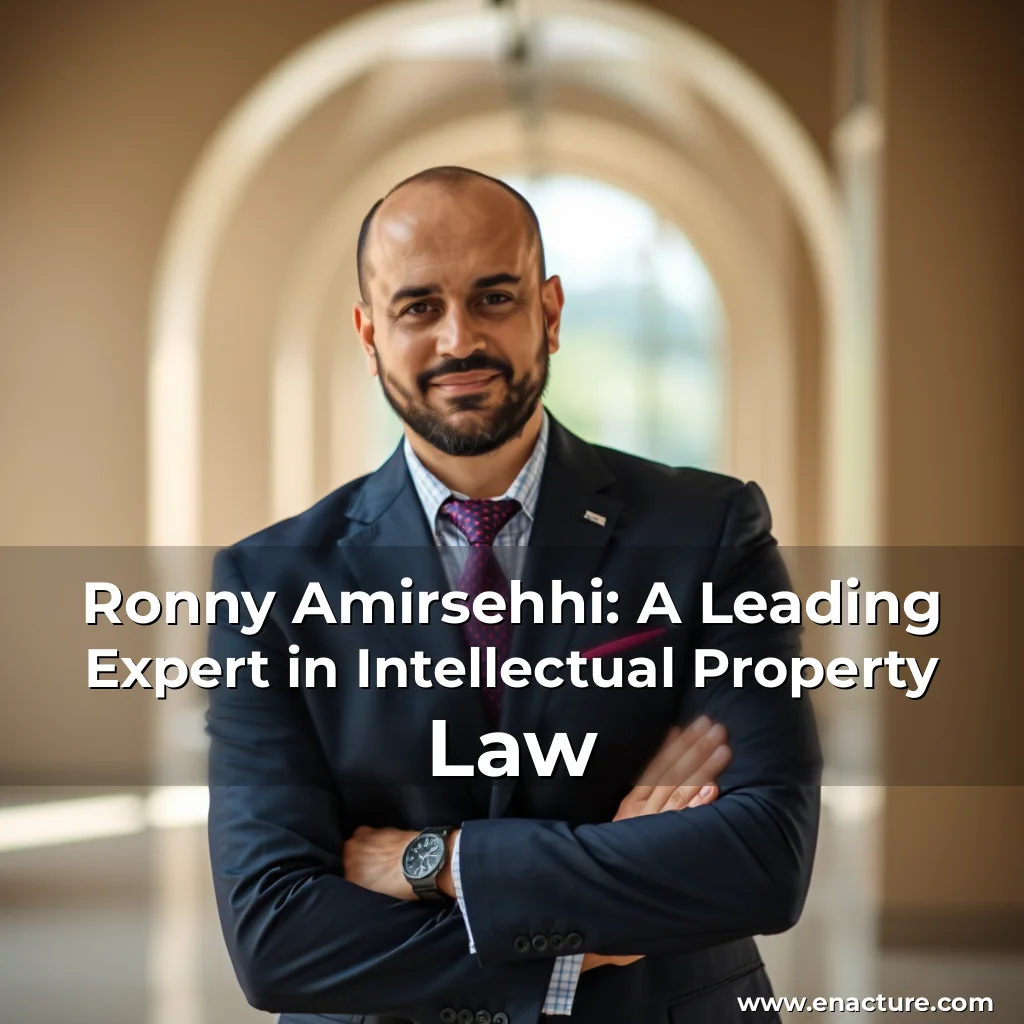 Read more about the article Ronny Amirsehhi: A Leading Expert in Intellectual Property Law
