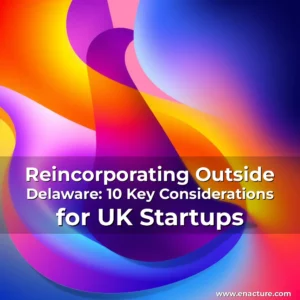 Read more about the article Reincorporating Outside Delaware: 10 Key Considerations for UK Startups