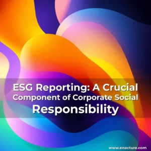 Read more about the article ESG Reporting: A Crucial Component of Corporate Social Responsibility
