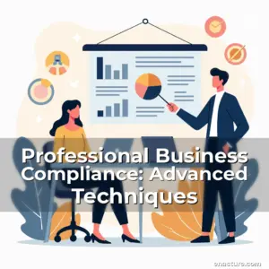 Artistic representation for Professional Business Compliance: Advanced Techniques