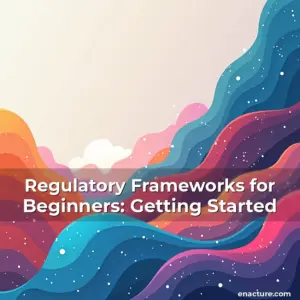 Artistic representation for Regulatory Frameworks for Beginners: Getting Started